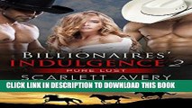 Read Now Menage Romance: Billionaires  Indulgence - Pure Lust: Billionaire Romance (Billionaire