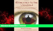 Best books  WITNESSES TO THE UNSOLVED: Prominent Psychic Detectives and Mediums Explore Our Most