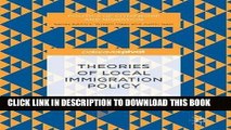 Read Now Theories of Local Immigration Policy (Politics of Citizenship and Migration) Download Book