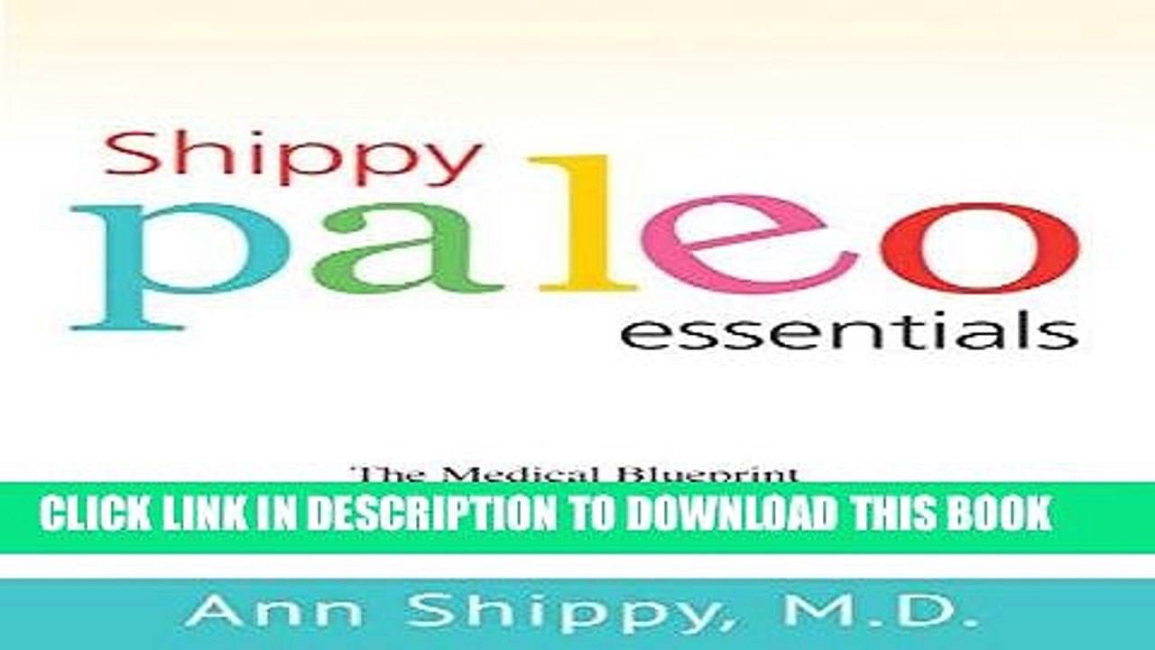 [PDF] Shippy Paleo Essentials: A Medical Blueprint for Health Full Online