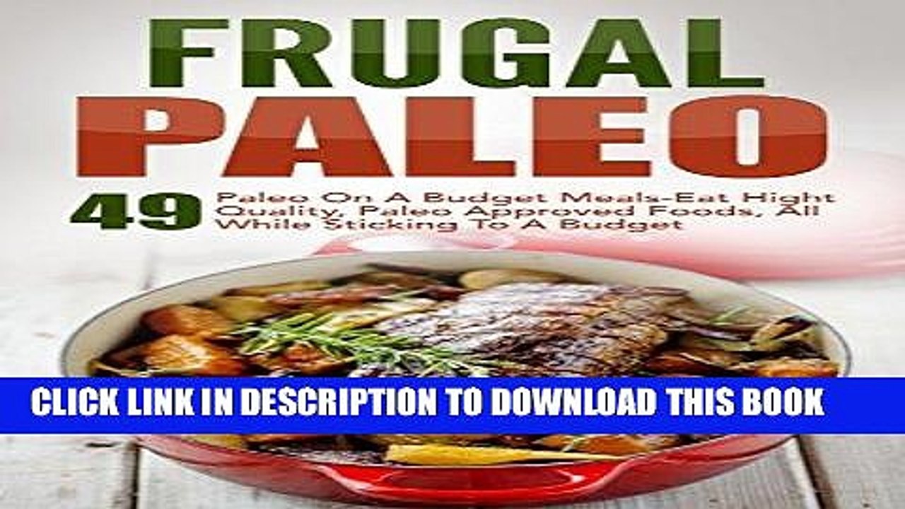 [PDF] Frugal Paleo: 49 Paleo On A Budget Meals-Eat Hight Quality, Paleo Approved Foods, All While