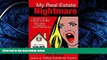 READ book  My Real Estate Nightmare: Based on a True Story which Means it Happened More or Less