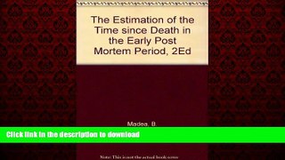 Best book  Estimation of the Time Since Death in the Early Postmortem Period online
