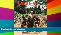 Ebook Best Deals  The Last of the Few: Forty-Two Years of African Safaris  Most Wanted