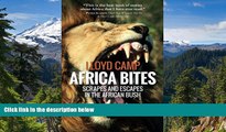 Must Have  Africa Bites: Scrapes and escapes in the African Bush  Buy Now