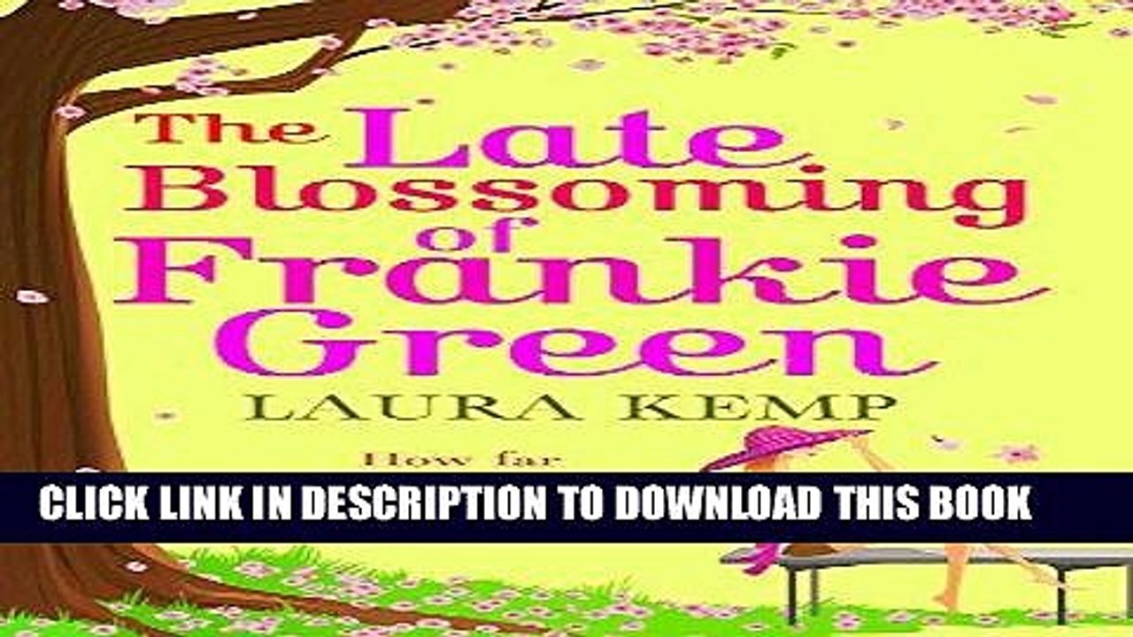 Read Now The Late Blossoming of Frankie Green: A hilarious romantic comedy to cheer you up this