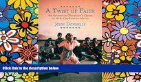 Ebook deals  A Twist of Faith: An American Christian s Quest to Help Orphans in Africa  Most Wanted