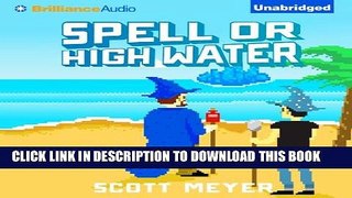 Ebook Spell or High Water: Magic 2.0 Free Read
