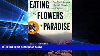 Must Have  Eating the Flowers of Paradise: One Man s Journey Through Ethiopia and Yemen  Most Wanted