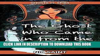 Ebook The Ghost Who Came in from the Cold (Ghosts vs. Spies Book 1) Free Read