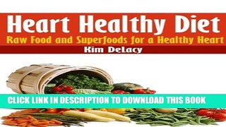 [PDF] Heart Healthy Diet: Raw Food and Superfoods for a Healthy Heart Popular Online