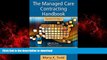 Read book  The Managed Care Contracting Handbook, 2nd Edition: Planning   Negotiating the Managed