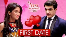 Naira And Kartik's First REAL DATE  Yeh Rishta Kya Kehlata Hai