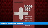 Buy books  Code Red: An Economist Explains How to Revive the Healthcare System without Destroying