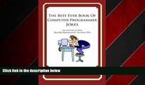FREE DOWNLOAD  The Best Ever Book of Computer Programmer Jokes: Lots and Lots of Jokes Specially
