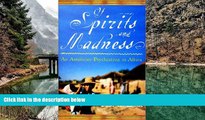 Big Deals  Of Spirits   Madness:  An American Psychiatrist in Africa  Most Wanted