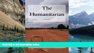 Best Buy Deals  The Humanitarian (Volume 1)  Full Ebooks Best Seller