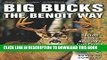 Best Seller Big Bucks the Benoit Way: Secrets from America s First Family of Whitetail Hunting