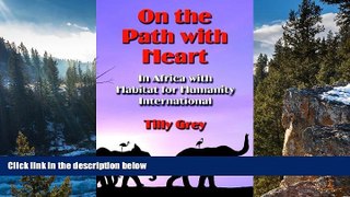 Best Deals Ebook  ON THE PATH WITH HEART: In Africa with Habitat for Humanity International  Best