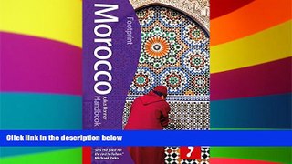 Must Have  Morocco Handbook, 6th (Footprint - Handbooks)  Most Wanted