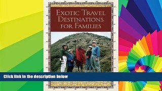 Ebook deals  Exotic Travel Destinations for Families  Most Wanted