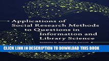 Read Now Applications of Social Research Methods to Questions in Information and Library Science,