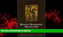 Best book  Managing Motherhood, Managing Risk: Fertility and Danger in West Central Tanzania