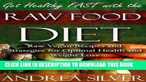 [PDF] Get Healthy FAST with the Raw Food Diet: Raw Vegan Recipes and Strategies for Optimal Health