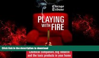 Read book  Playing with Fire: Chemical companies, Big Tobacco and the toxic products in your home