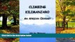 Best Buy Deals  Climbing Kilimanjaro: An African Odyssey  Full Ebooks Best Seller