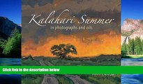 Must Have  Kalahari Summer: In photographs and oils  Full Ebook