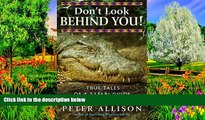 Best Deals Ebook  Don t Look Behind You!: True Tales of a Safari Guide. Peter Allison  Most Wanted