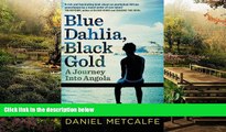 Ebook deals  Blue Dahlia, Black Gold: A Journey Into Angola  Most Wanted