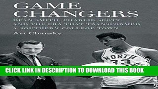 Read Now Game Changers: Dean Smith, Charlie Scott, and the Era That Transformed a Southern College