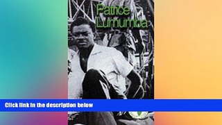 Must Have  Patrice Lumumba (Panaf Great Lives)  Full Ebook