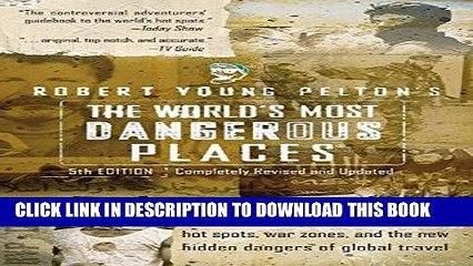 [PDF] Robert Young Pelton s The World s Most Dangerous Places: 5th Edition (Robert Young  Pelton