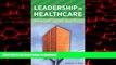 Best book  Leadership in Healthcare: Essential Values and Skills (American College of Healthcare
