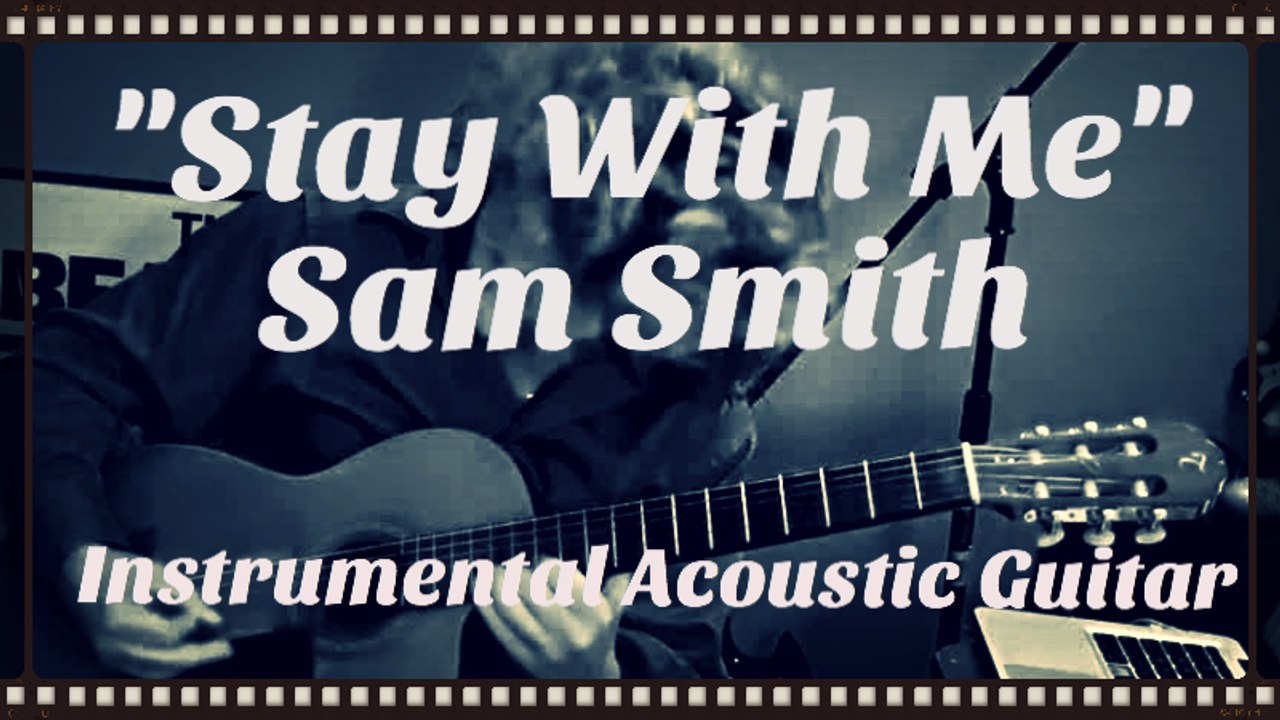 "Stay With Me" - Sam Smith Instrumental Acoustic Guitar
