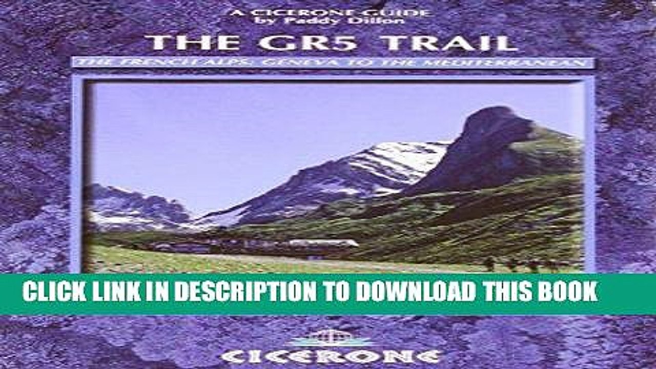 [PDF] The GR5 Trail: Through the French Alps: Lake Geneva to Nice (Cicerone Guides) Full Collection