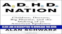 Ebook ADHD Nation: Children, Doctors, Big Pharma, and the Making of an American Epidemic Free Read