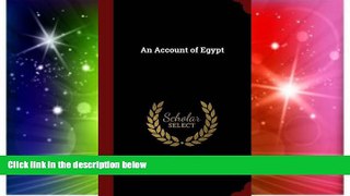 Ebook deals  An Account of Egypt  Full Ebook