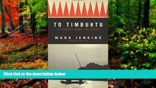 Best Deals Ebook  To Timbuktu: A Journey Down the Niger  Most Wanted