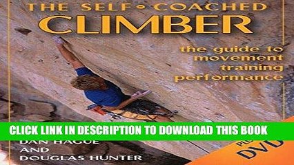 [PDF] Self-Coached Climber: The Guide to Movement, Training, Performance Popular Collection