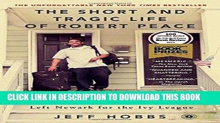 Read Now The Short and Tragic Life of Robert Peace: A Brilliant Young Man Who Left Newark for the
