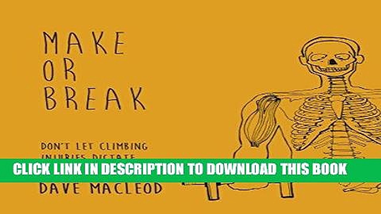 [PDF] Make or Break: Don t Let Climbing Injuries Dictate Your Success Popular Online