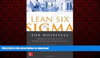 Best book  Lean Six Sigma for Hospitals: Improving Patient Safety, Patient Flow and the Bottom