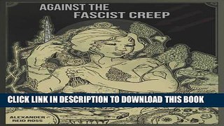 Read Now Against the Fascist Creep Download Book