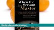 FAVORITE BOOK  When the Servant Becomes the Master: A Comprehensive Addiction Guide for Those Who