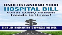 [PDF] Hospital Bill: Understanding Your Hospital Bill, What Every Patient Needs to Know!: An