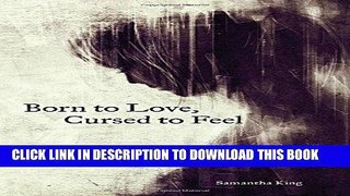 Read Now Born to Love, Cursed to Feel PDF Book